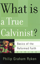 What Is a True Calvinist